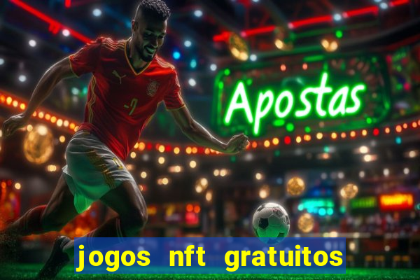 jogos nft gratuitos que pagam